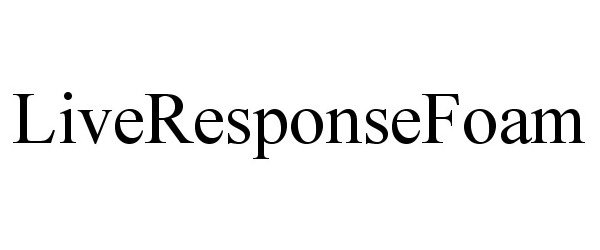 Trademark Logo LIVERESPONSEFOAM