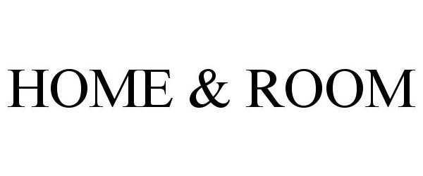 Trademark Logo HOME &amp; ROOM
