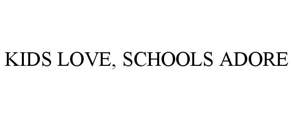 Trademark Logo KIDS LOVE, SCHOOLS ADORE