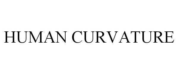 Trademark Logo HUMAN CURVATURE