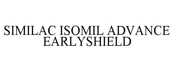 Trademark Logo SIMILAC ISOMIL ADVANCE EARLYSHIELD