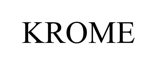 Trademark Logo KROME