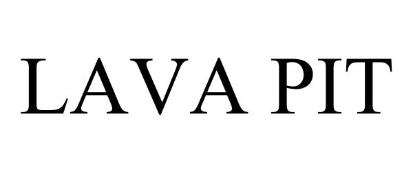 Trademark Logo LAVA PIT