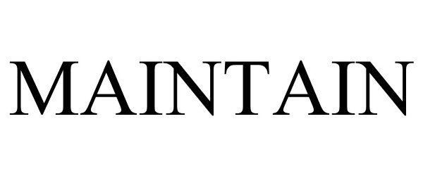 Trademark Logo MAINTAIN