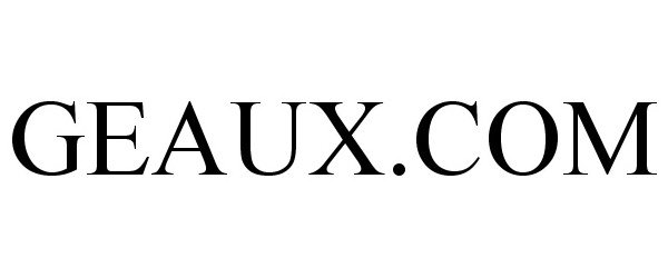 Trademark Logo GEAUX.COM