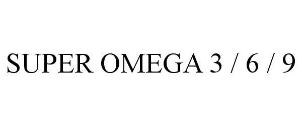  SUPER OMEGA 3 / 6 / 9