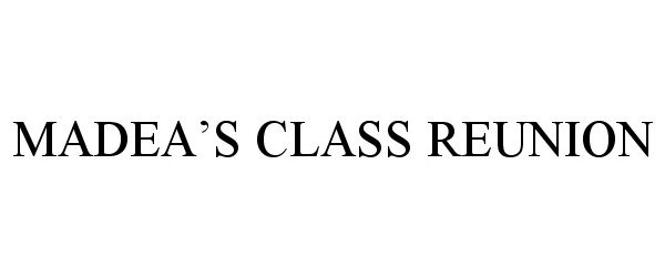  MADEA'S CLASS REUNION