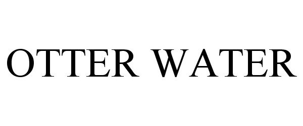 Trademark Logo OTTER WATER