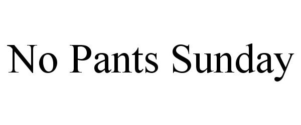  NO PANTS SUNDAY