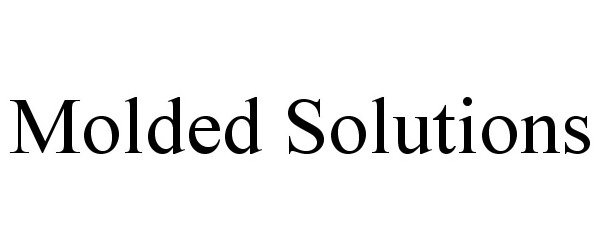 Trademark Logo MOLDED SOLUTIONS