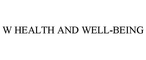  W HEALTH AND WELL-BEING