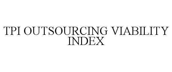  TPI OUTSOURCING VIABILITY INDEX