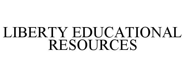  LIBERTY EDUCATIONAL RESOURCES