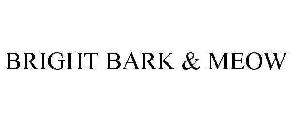 Trademark Logo BRIGHT BARK &amp; MEOW