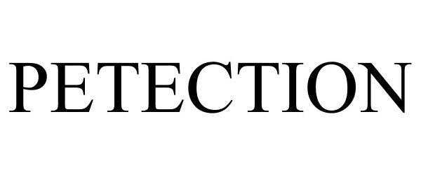Trademark Logo PETECTION