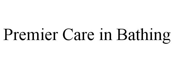 Trademark Logo PREMIER CARE IN BATHING