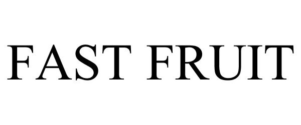 Trademark Logo FAST FRUIT