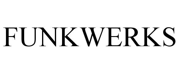 Trademark Logo FUNKWERKS