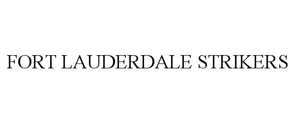 Trademark Logo FORT LAUDERDALE STRIKERS