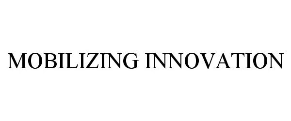  MOBILIZING INNOVATION