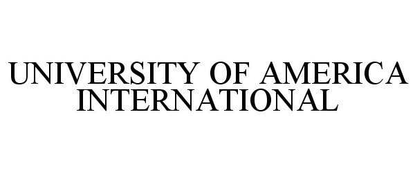  UNIVERSITY OF AMERICA INTERNATIONAL