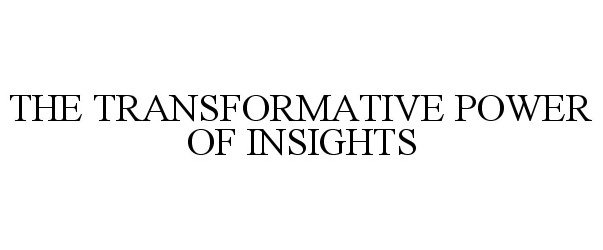  THE TRANSFORMATIVE POWER OF INSIGHTS