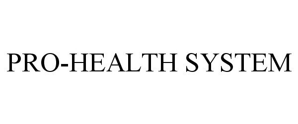  PRO-HEALTH SYSTEM