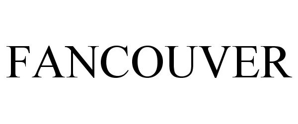 Trademark Logo FANCOUVER