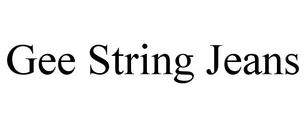 Trademark Logo GEE STRING JEANS