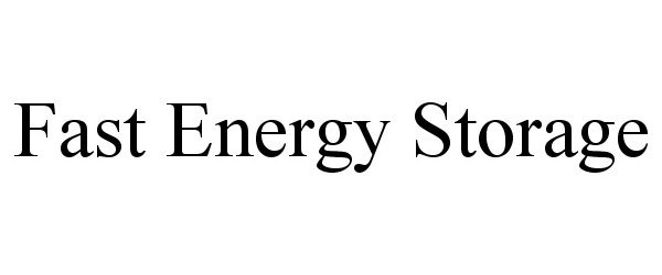  FAST ENERGY STORAGE