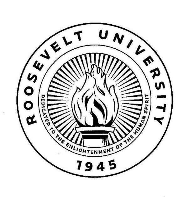  ROOSEVELT UNIVERSITY 1945 DEDICATED TO THE ENLIGHTENMENT OF THE HUMAN SPIRIT