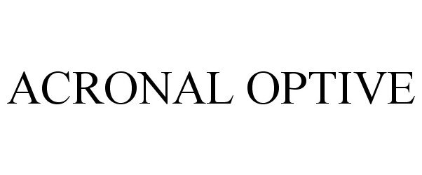 Trademark Logo ACRONAL OPTIVE