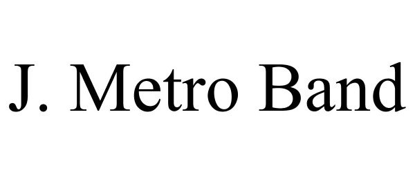 Trademark Logo J. METRO BAND