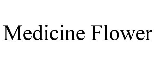 Trademark Logo MEDICINE FLOWER
