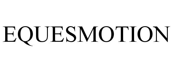 Trademark Logo EQUESMOTION