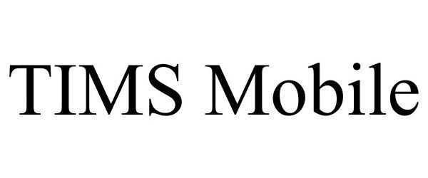 Trademark Logo TIMS MOBILE