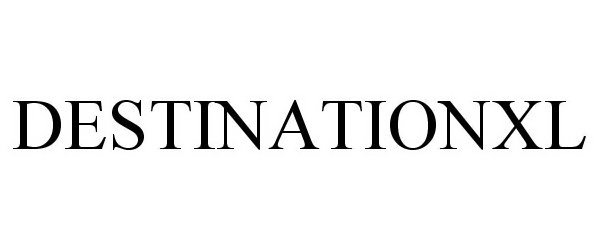 Trademark Logo DESTINATIONXL