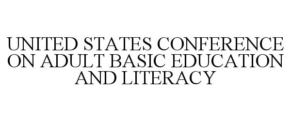  UNITED STATES CONFERENCE ON ADULT BASIC EDUCATION AND LITERACY