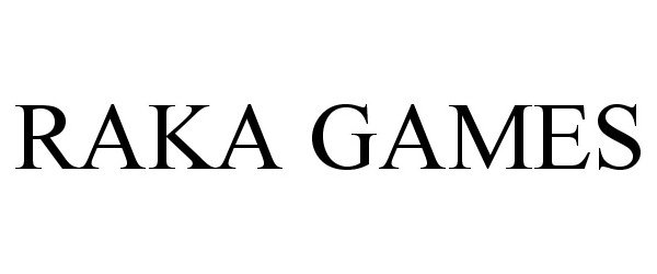 Trademark Logo RAKA GAMES