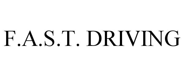 Trademark Logo F.A.S.T. DRIVING
