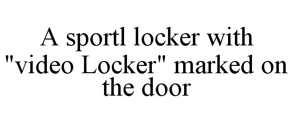 Trademark Logo A SPORTL LOCKER WITH "VIDEO LOCKER" MARKED ON THE DOOR