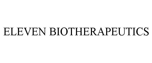  ELEVEN BIOTHERAPEUTICS