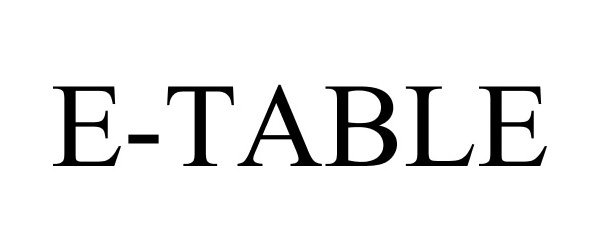 E-TABLE