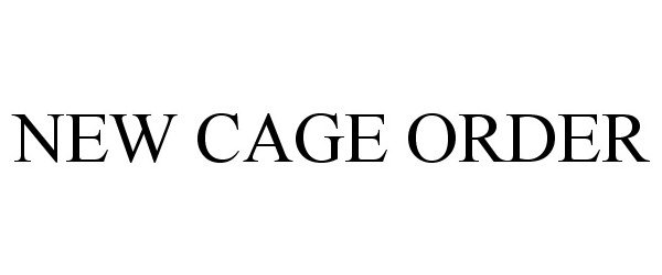  NEW CAGE ORDER