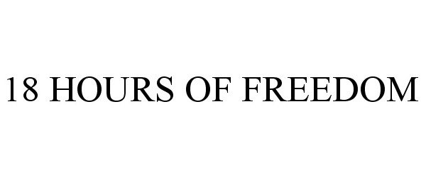 Trademark Logo 18 HOURS OF FREEDOM