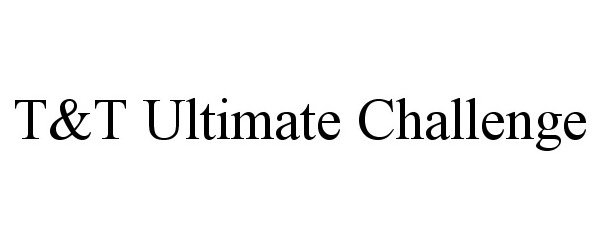  T&amp;T ULTIMATE CHALLENGE
