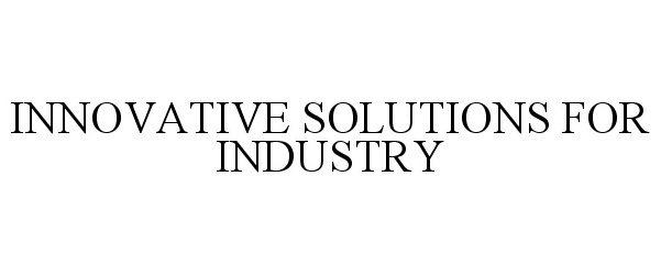  INNOVATIVE SOLUTIONS FOR INDUSTRY
