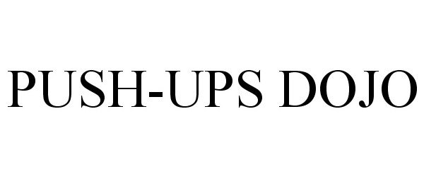 Trademark Logo PUSH-UPS DOJO