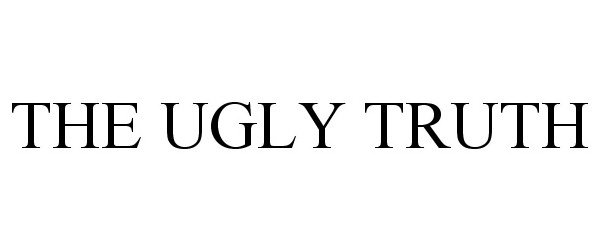 Trademark Logo THE UGLY TRUTH