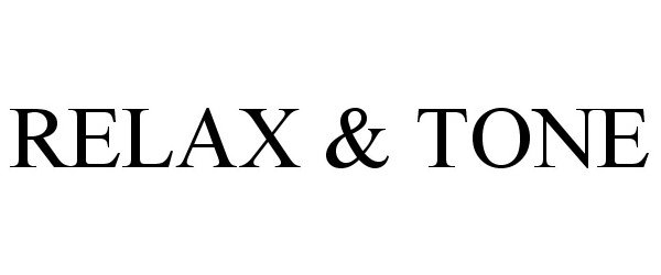 Trademark Logo RELAX &amp; TONE
